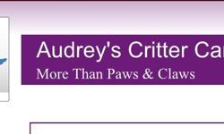 Audrey's Critter Care, LLC is an insured, professional business dedicated to providing high quality and trust worthy TLC to your critter family. We are a member of Pet Sitters International We provide pet sitting, dog walking, and pet taxi services for