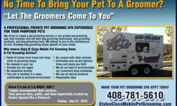 Now, a busy schedule is no longer an excuse for not taking your dog to the groomers.
We come to you!
Call Style N Class a Call (408-781-5610)
We will come to your location to treat your beloved pooch to a PRIVATE, FIRST CLASS pampering spa treatment that